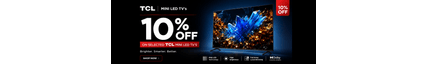 Save 10% on selected TCL Mini LED TV's with code TCL10